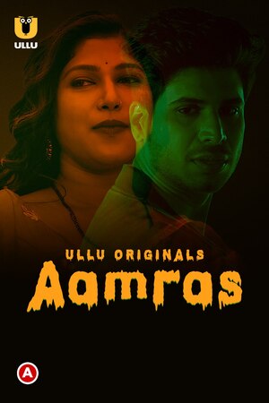 Aamras (Season 01) (2023) Hindi ULLU Originals Full Movie